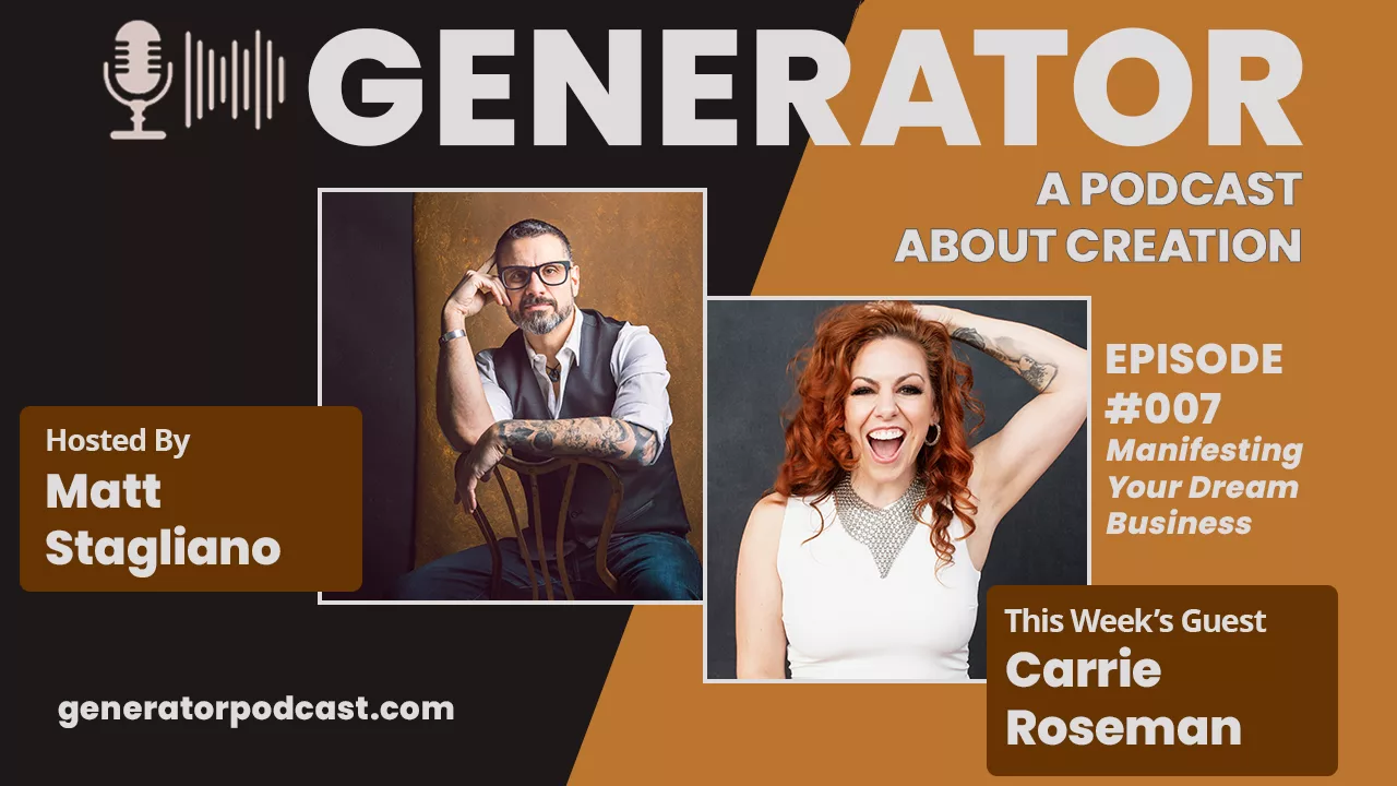 Read more about the article Generator Ep. 007 – Carrie Roseman – Manifesting Your Dream Business
