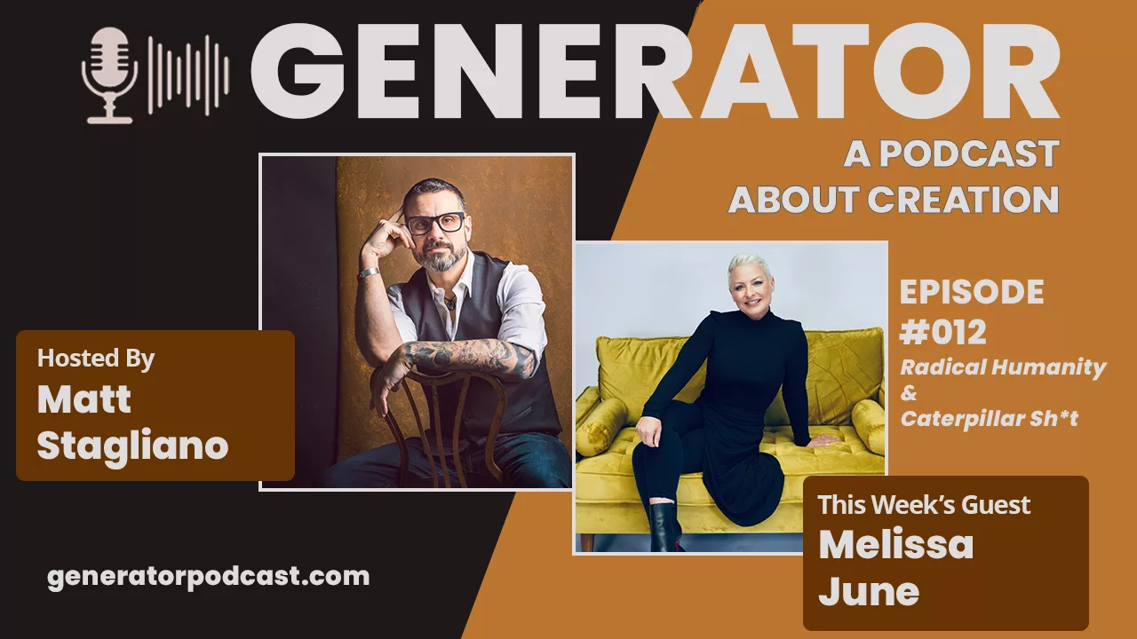 Read more about the article Generator Ep. 012 – Melissa June: Radical Humanity and Caterpillar Sh*t