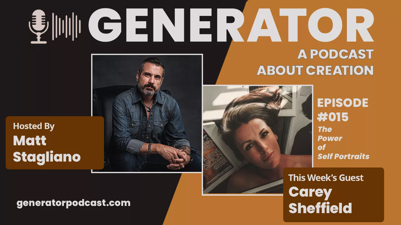 Read more about the article Generator Ep. 015 – Carey Sheffield: The Power of Self Portraits