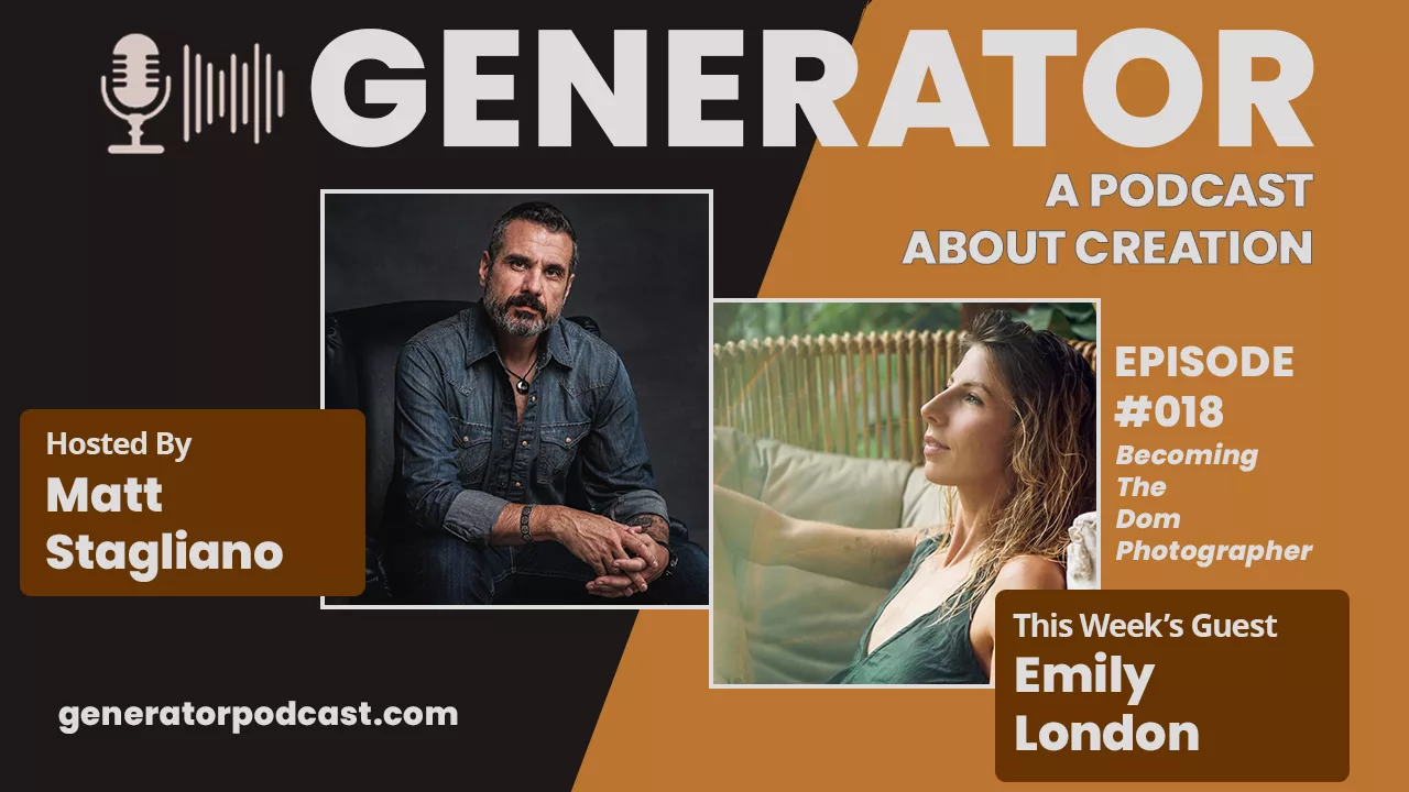 Read more about the article Generator Ep. 018 – Emily London: On Becoming a Dom Photographer