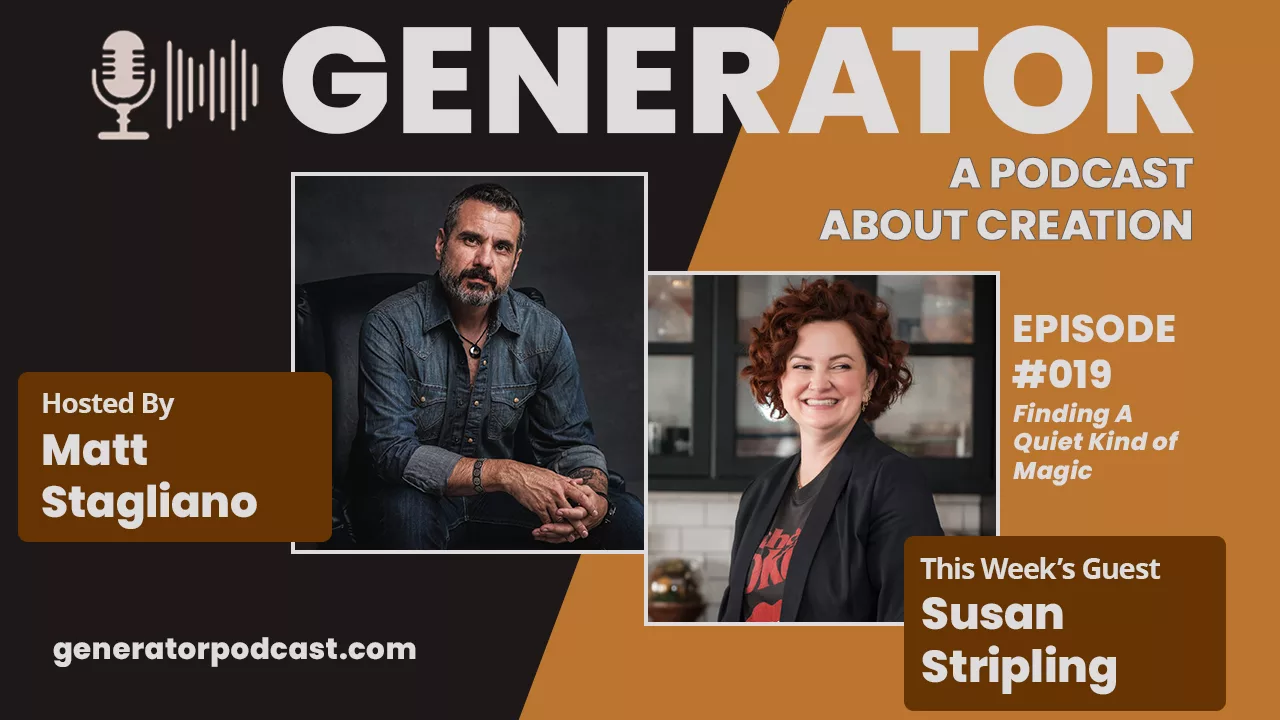 Read more about the article Generator Ep. 019 – Susan Stripling: Finding a Quiet Kind of Magic