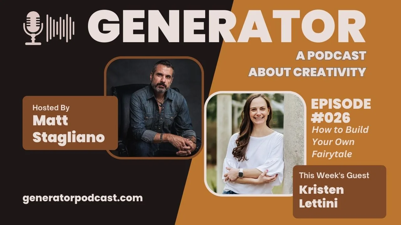Read more about the article Generator Ep. 026 – Kristen Lettini: How to Build Your Own Fairytale